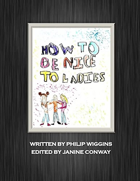 How To Be Nice To Ladies-..