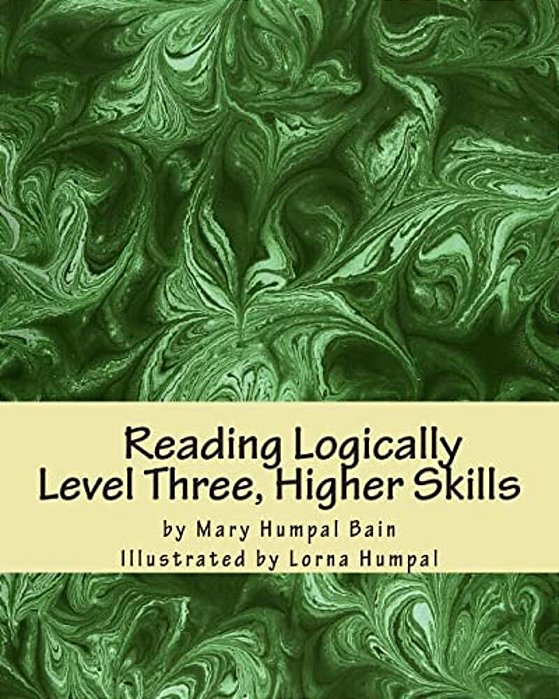 Reading Logically Level Three, Higher Skills-..