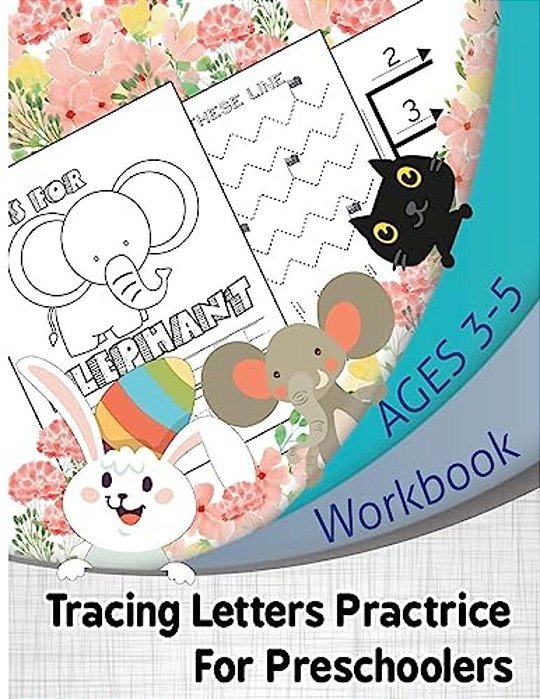 Tracing Letters Practice For Preschoolers Workbook Ages 3-5: (Schools & Teaching, Early Childhood Education, Kid's Educational Activity Books)-..
