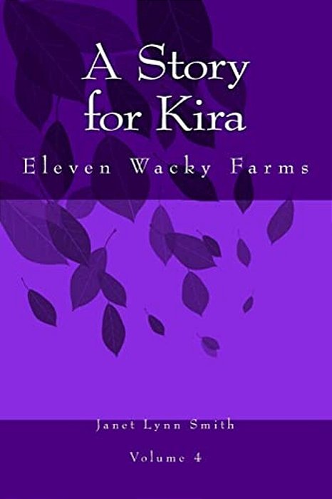 A Story For Kira: Eleven Wacky Farms-..