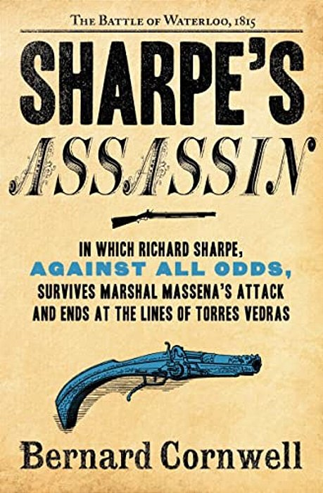 Sharpe's Assassin: Richard Sharpe And The Occupation Of Paris, 1815-..