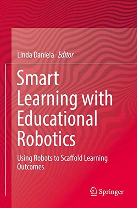 Smart Learning With Educational Robotics: Using Robots To Scaffold Learning Outcomes-..