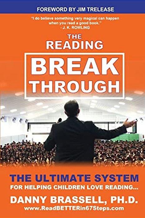 The Reading Breakthrough: The Ultimate System For Helping Children Love Reading-..