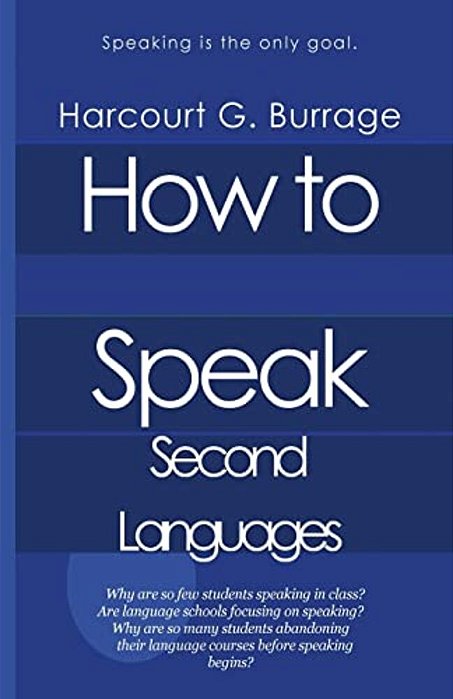 How To Speak Second Languages: Speaking Languages And Language Schools-..