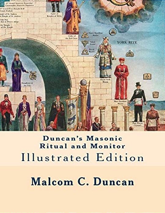 Duncan's Masonic Ritual And Monitor: Illustrated Edition-..