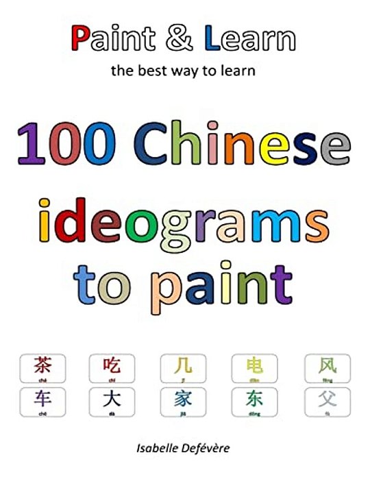 100 Chinese Ideograms To Paint-..