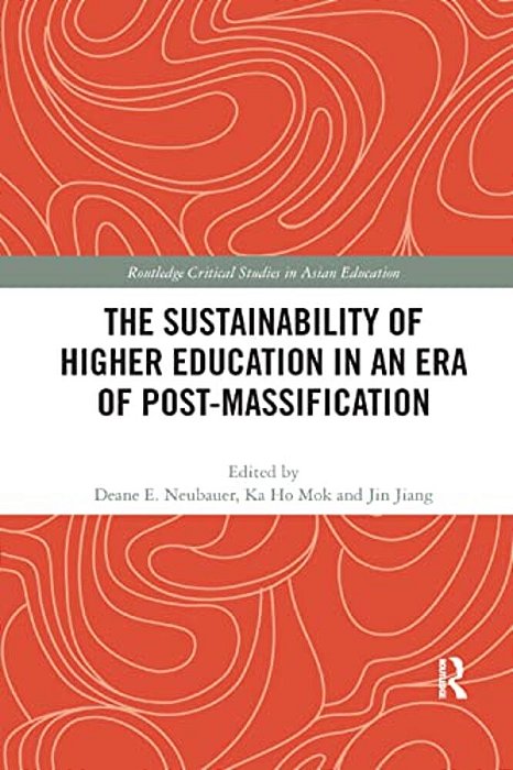 The Sustainability Of Higher Education In An Era Of Post-Massification-..