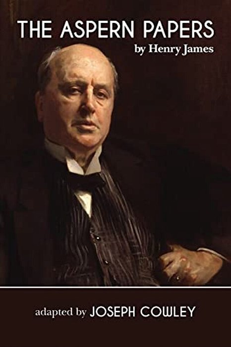 The Aspern Papers By Henry James (Adapted By Joseph Cowley)-..