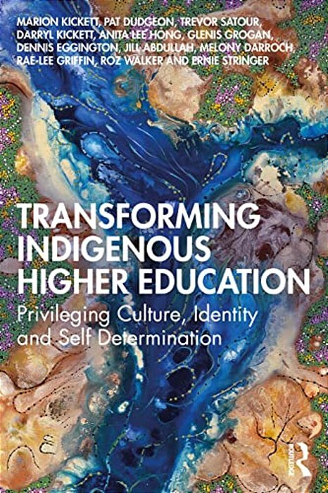 Transforming Indigenous Higher Education: Privileging Culture, Identity And Self-Determination-..