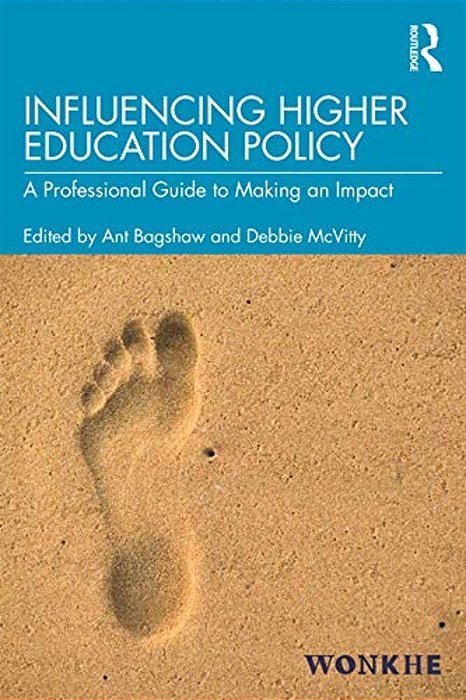 Influencing Higher Education Policy: A Professional Guide To Making An Impact-..