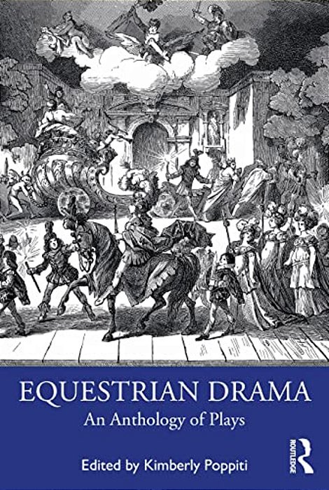 Equestrian Drama: An Anthology Of Plays-..
