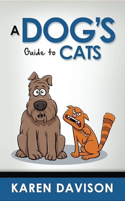 A Dog's Guide To Cats-..