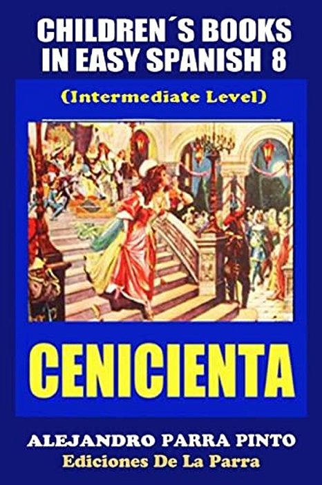 Children's Books In Easy Spanish 8: Cenicienta-..