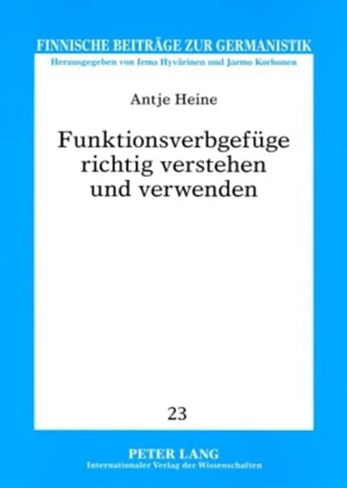 Funktionsverbgefuege Richtig Verstehen Und Verwenden: Ein Korpusbasierter Leitfaden Mit Finnischen Aequivalenten-..