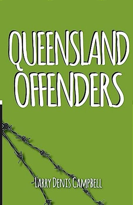 Queensland Offenders: Once Were Prisoners-..