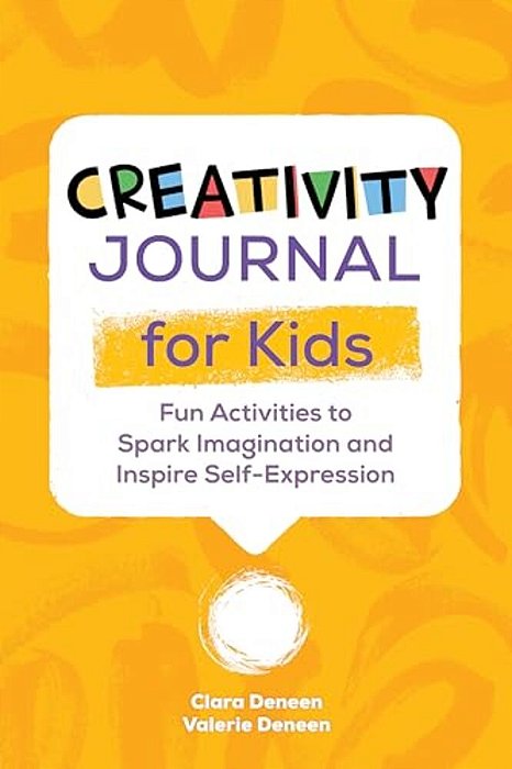 Creativity Journal For Kids: Fun Activities To Spark Imagination And Inspire Self-Expression-..