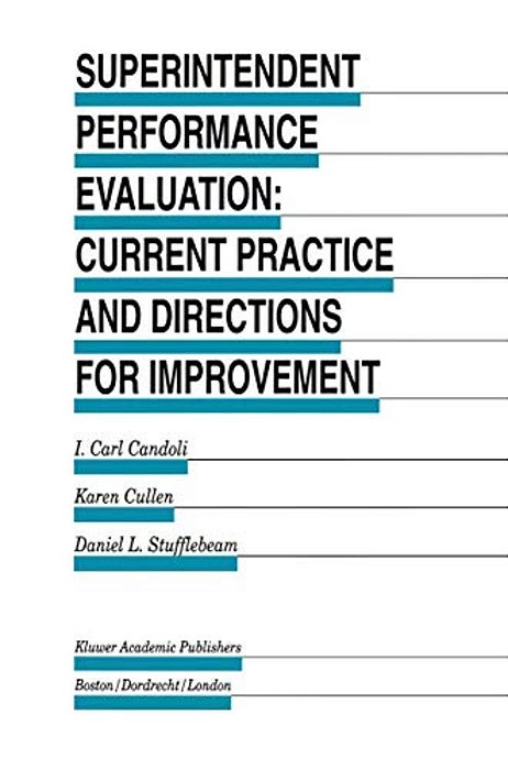 Superintendent Performance Evaluation: Current Practice And Directions For Improvement-..