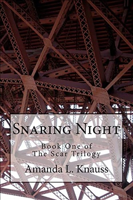 Snaring Night: Book 1 Of The Scar Trilogy-..