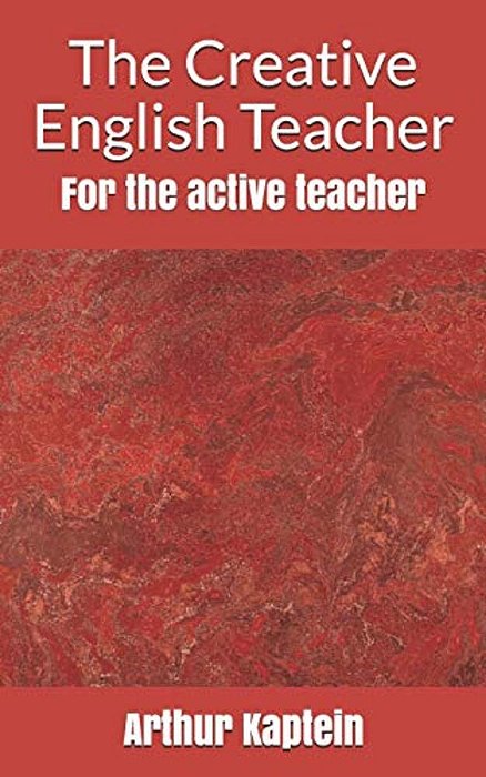 The Creative English Teacher: For The Active Teacher-..