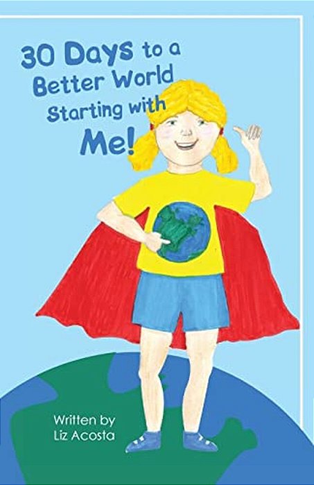 30 Days To A Better World Starting With Me!-..