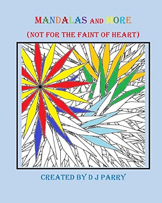 Mandalas And More: (Not For The Faint Of Heart)-..