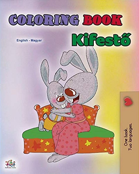 Coloring Book #1 (English Hungarian Bilingual Edition): Language Learning Colouring And Activity Book-..