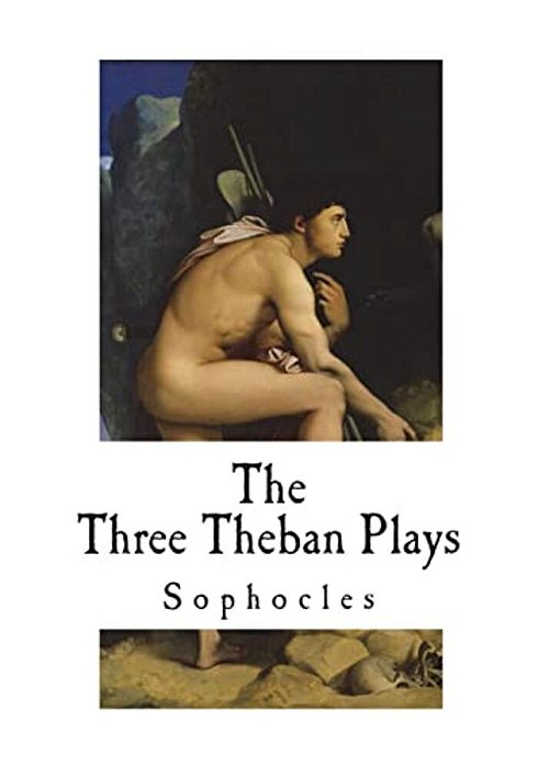 The Three Theban Plays: Sophocles-..