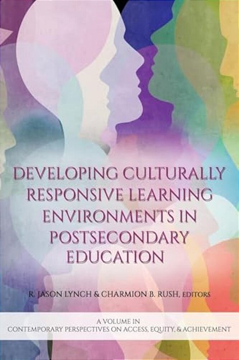 Developing Culturally Responsive Learning Environments In Postsecondary Education-..