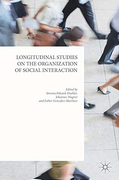 Longitudinal Studies On The Organization Of Social Interaction-..