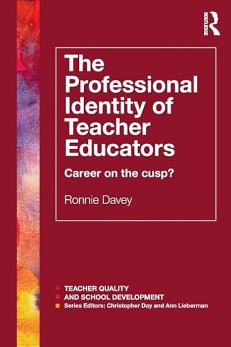 The Professional Identity Of Teacher Educators: Career On The Cusp?-..
