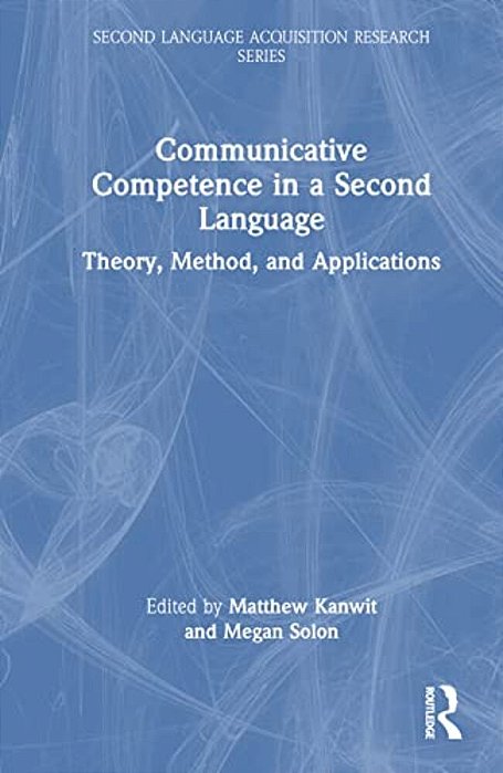 Communicative Competence In A Second Language: Theory, Method, And Applications-..