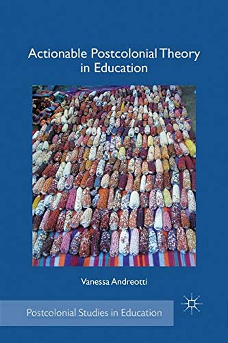 Actionable Postcolonial Theory In Education-..