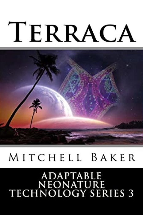 Annt: Terraca I & II: Adaptable Neo-Nature Technology-..