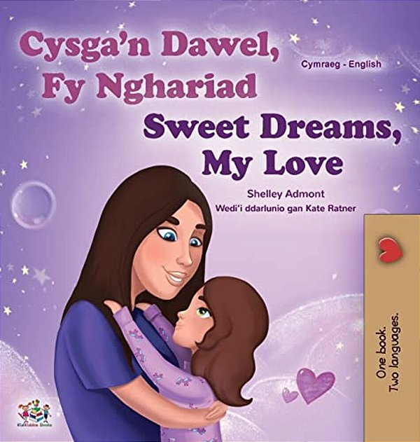 Sweet Dreams, My Love (Welsh English Bilingual Children's Book)-..