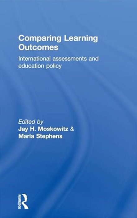 Comparing Learning Outcomes: International Assessment And Education Policy-..