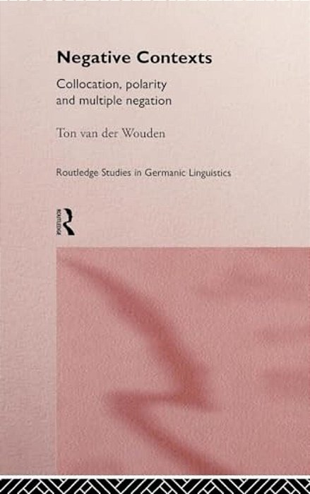 Negative Contexts: Collocation, Polarity And Multiple Negation-..
