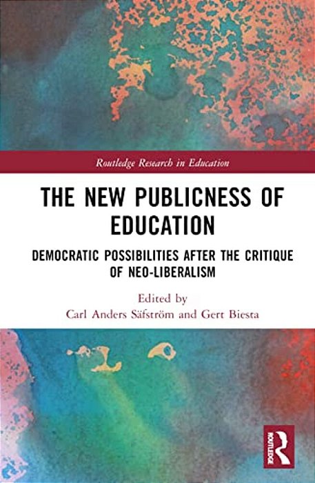 The New Publicness Of Education: Democratic Possibilities After The Critique Of Neo-Liberalism-..