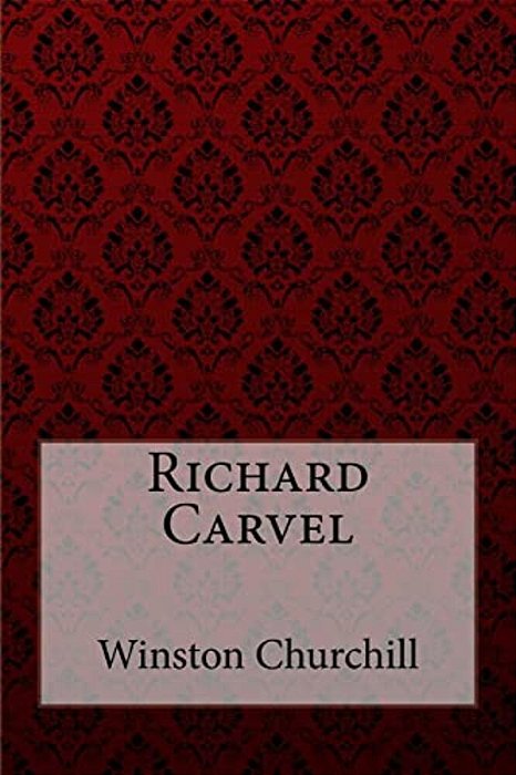 Richard Carvel Winston Churchill-..