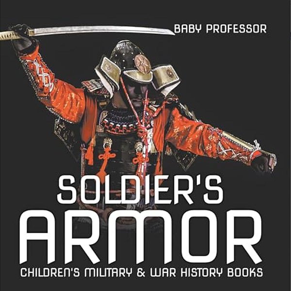Soldier's Armor Children's Military & War History Books-..