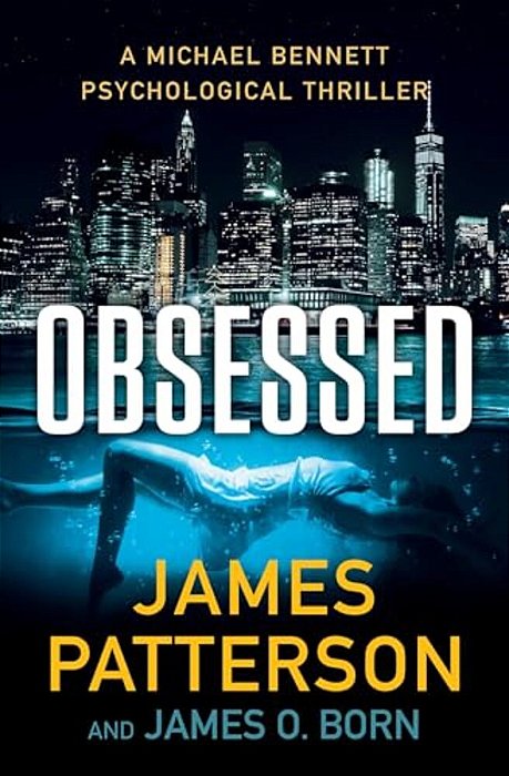 Obsessed: A Michael Bennett Thriller-..