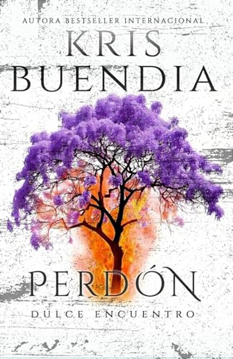 Un Dulce Encuentro En El Perdón: Trilogía-..