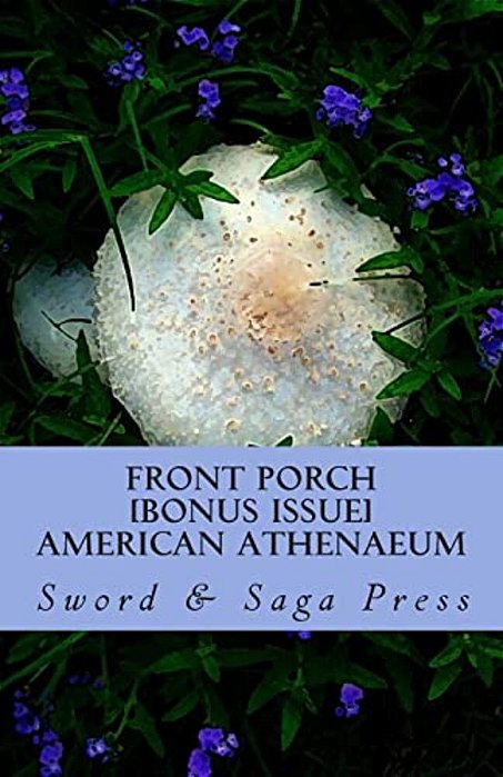 Front Porch: American Athenaeum: [Bonus Issue: Swords & Sagas, Vol. 1]-..