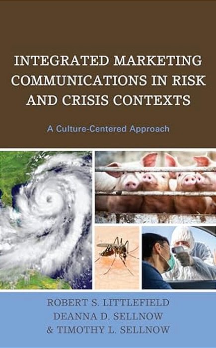 Integrated Marketing Communications In Risk And Crisis Contexts: A Culture-Centered Approach-..