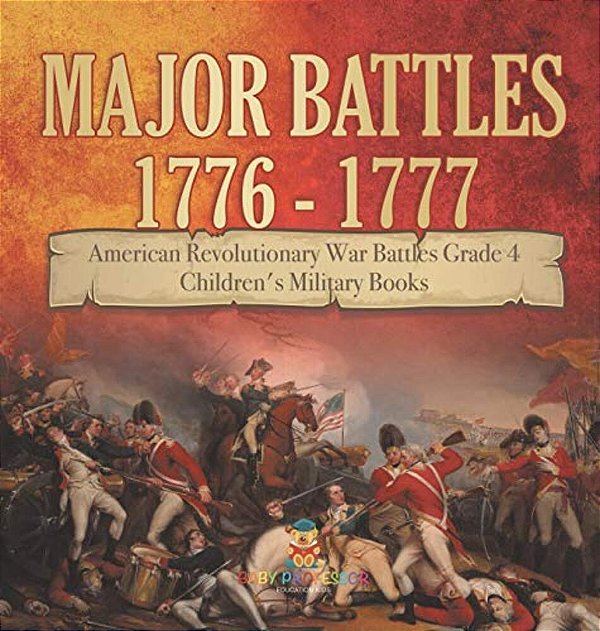 Major Battles 1776 - 1777 American Revolutionary War Battles Grade 4 Children's Military Books-..
