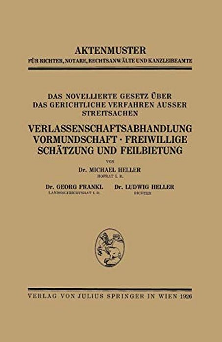 Das Novellierte Gesetz Über Das Gerichtliche Verfahren Ausser Streitsachen. Verlassenschaftsabhandlung, Vormundschaft - Freiwillige Schätzung Und Feil-..