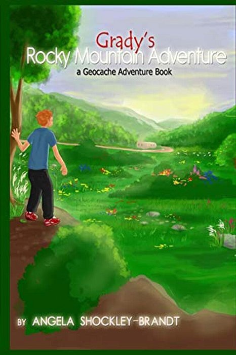 Grady's Rocky Mountain Adventure: A Geocache Adventure Book-..