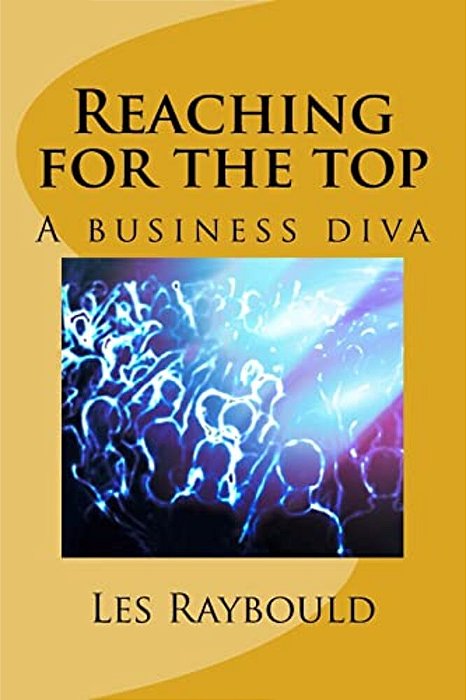 Reaching For The Top: A Business Diva-..