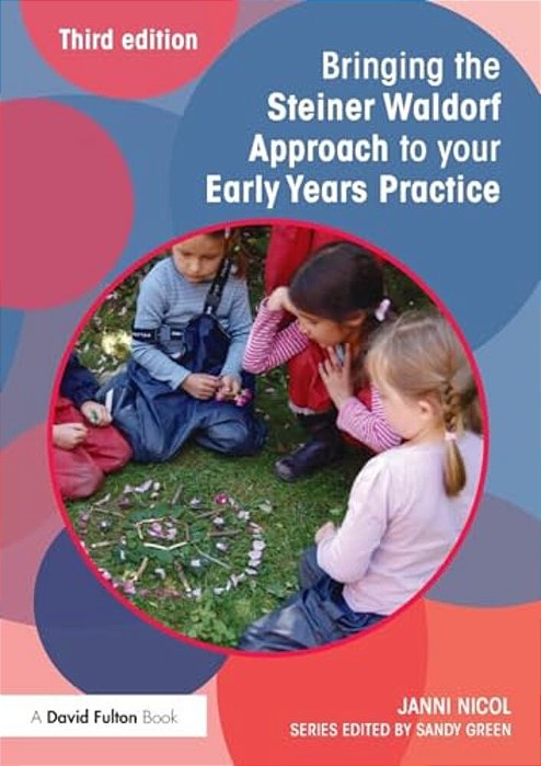 Bringing The Steiner Waldorf Approach To Your Early Years Practice-..