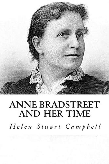 Anne Bradstreet And Her Time-..