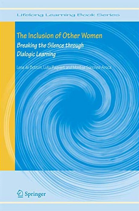 The Inclusion Of Other Women: Breaking The Silence Through Dialogic Learning-..